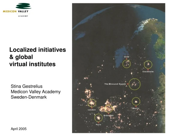 Localized initiatives &amp; global  virtual institutes
