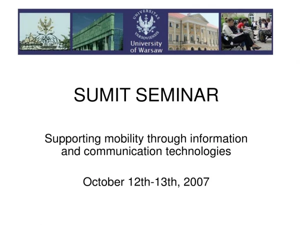 SUMIT SEMINAR Supporting mobility through information and communication technologies