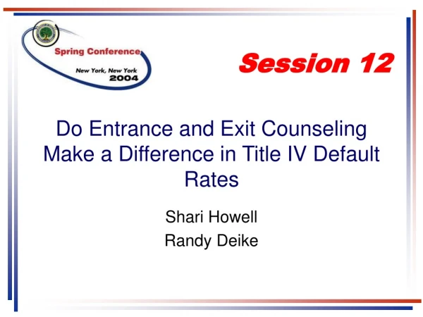Do Entrance and Exit Counseling Make a Difference in Title IV Default Rates