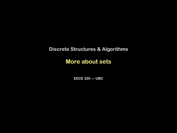 Discrete Structures &amp; Algorithms More about sets