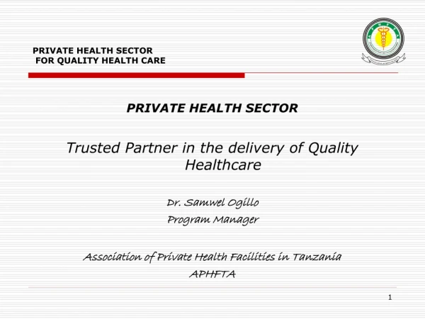 PRIVATE HEALTH SECTOR   FOR QUALITY HEALTH CARE