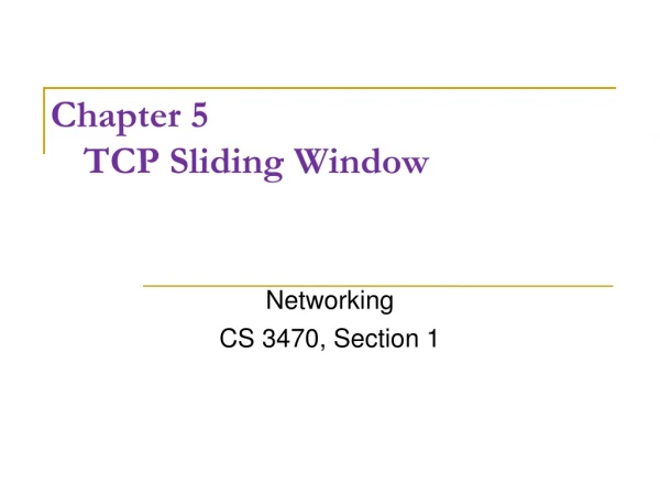 Chapter 5 	TCP Sliding Window