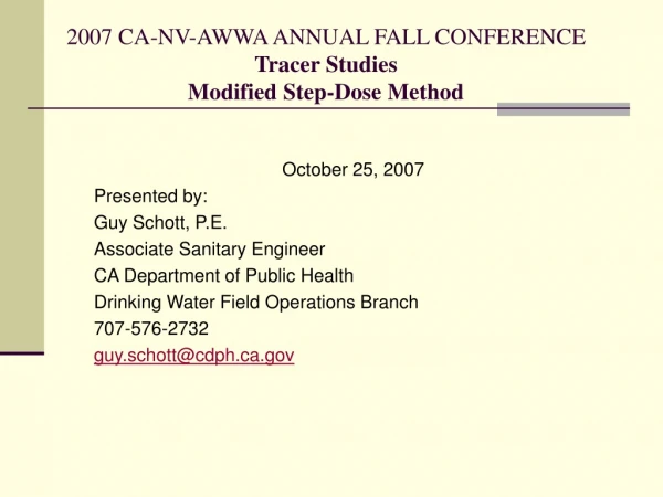 2007 CA-NV-AWWA ANNUAL FALL CONFERENCE Tracer Studies  Modified Step-Dose Method