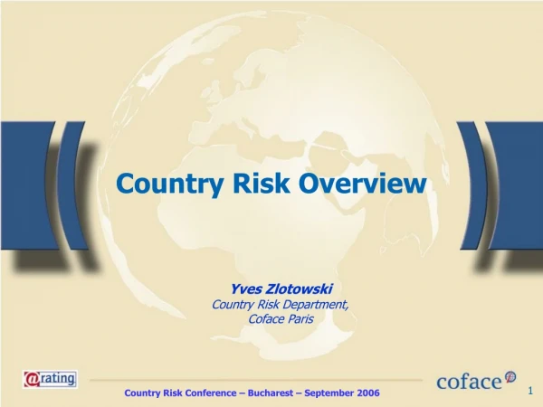 Yves Zlotowski Country Risk Department , Coface Paris