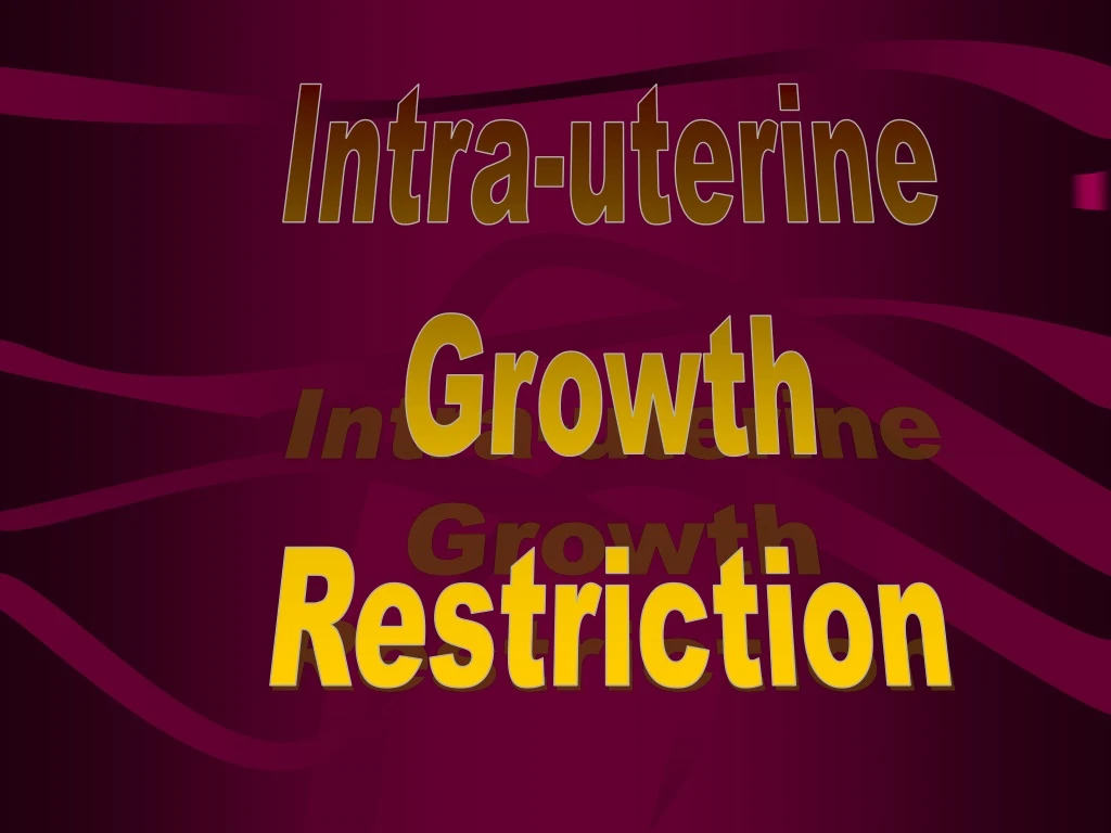 intra uterine growth restriction