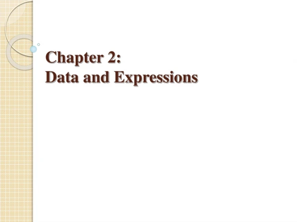 Chapter 2:  Data and Expressions