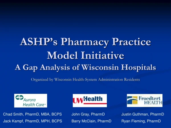 ASHP’s Pharmacy Practice Model Initiative A Gap Analysis of Wisconsin Hospitals