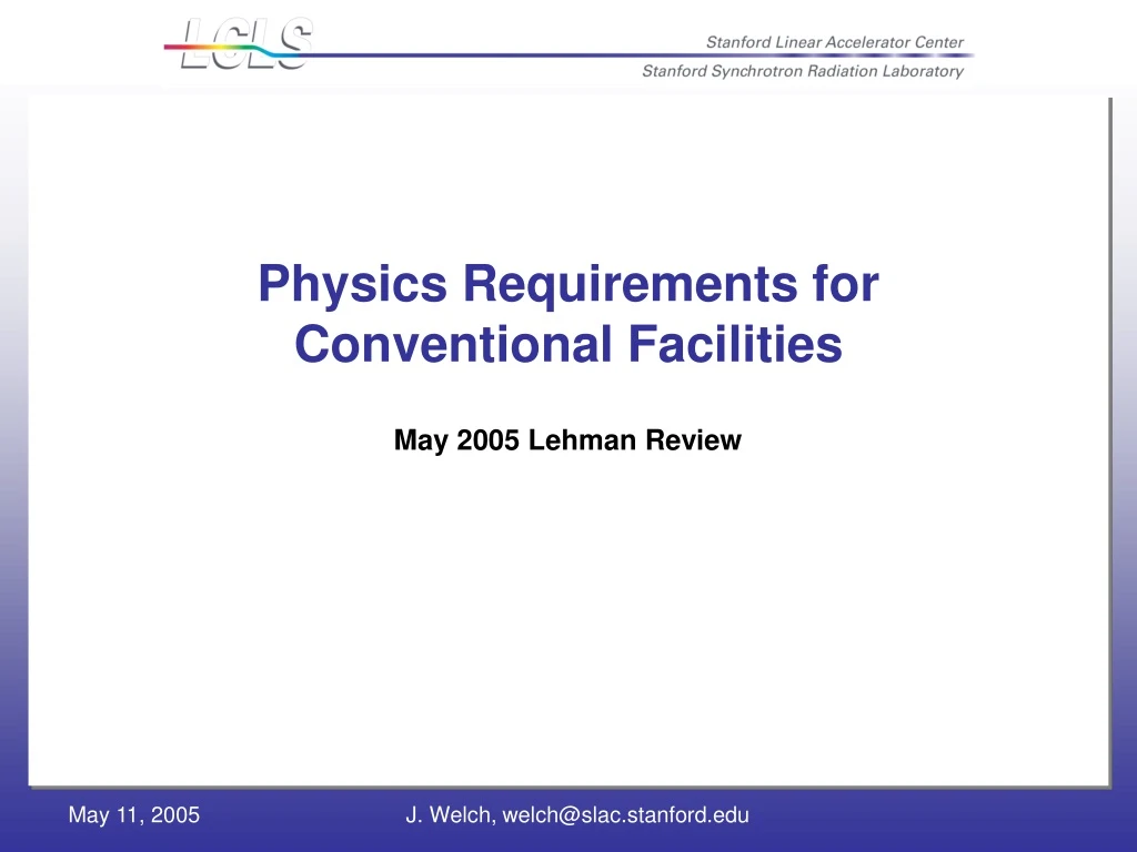 physics requirements for conventional facilities