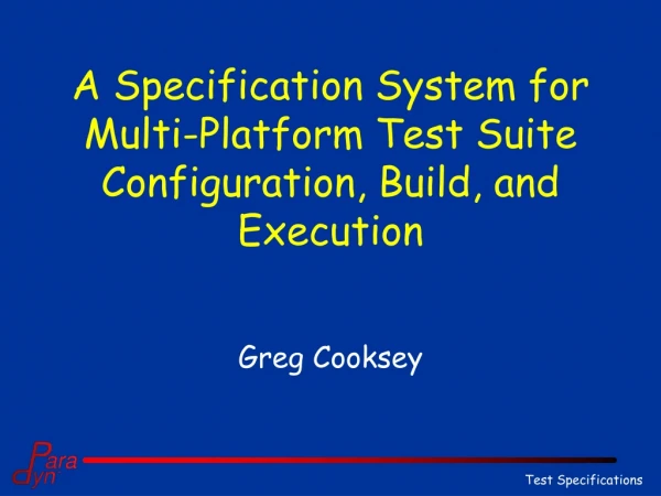 A Specification System for Multi-Platform Test Suite Configuration, Build, and Execution