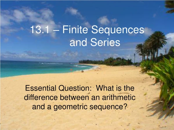 13.1 – Finite Sequences  and Series