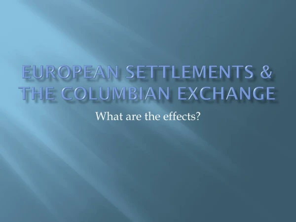 European settlements &amp; the Columbian exchange