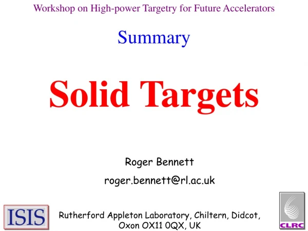Workshop on High-power Targetry for Future Accelerators Summary Solid Targets