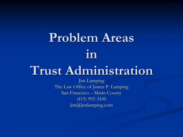 Problem Areas in  Trust Administration