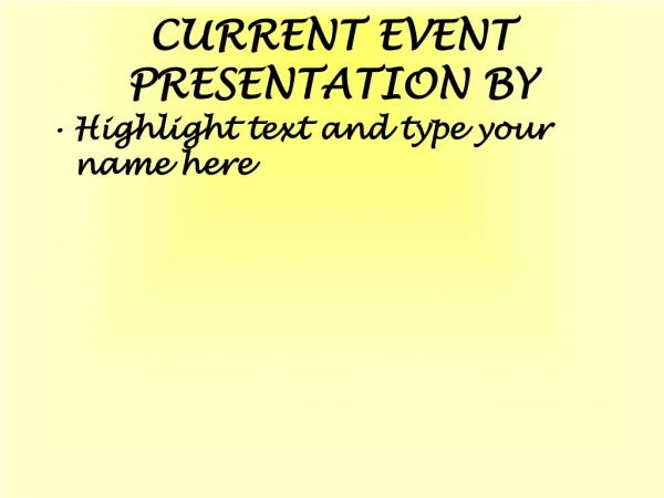 CURRENT EVENT PRESENTATION BY