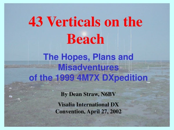 The Hopes, Plans and Misadventures  of the 1999 4M7X DXpedition