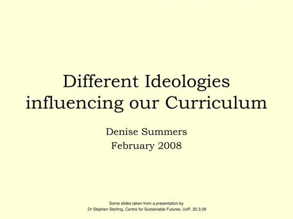 Different Ideologies influencing our Curriculum