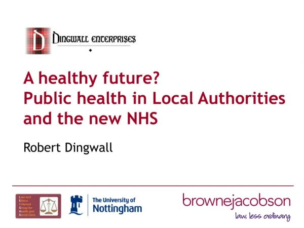 A healthy future?  Public health in Local Authorities and the new NHS