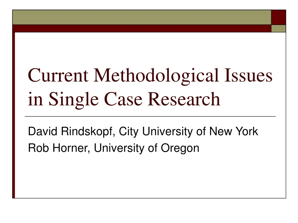 current methodological issues in single case research