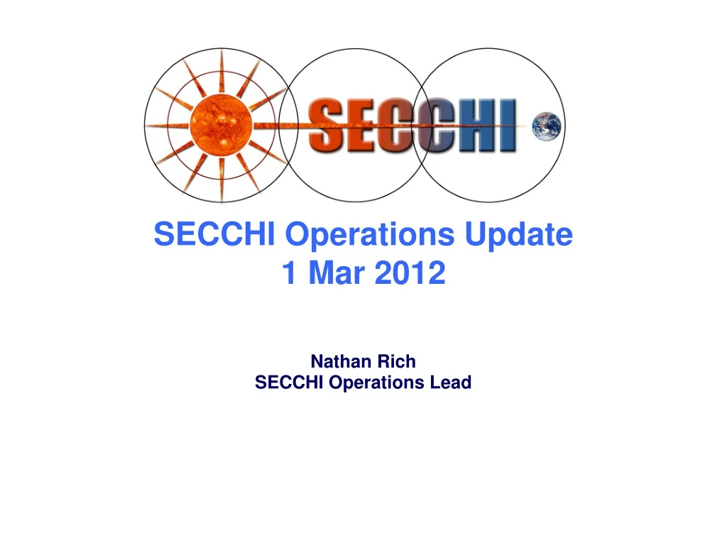 secchi operations update 1 mar 2012