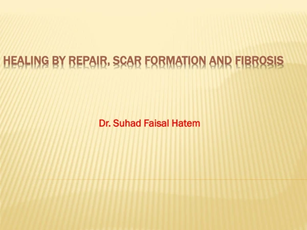 Healing by Repair, Scar Formation and Fibrosis