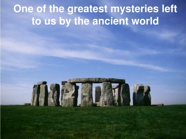 One of the greatest mysteries left to us by the ancient world