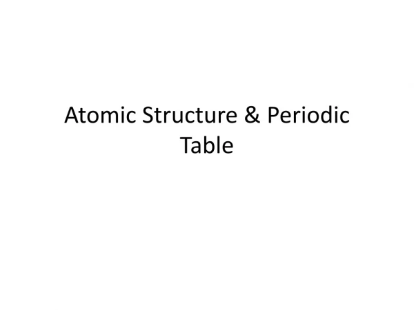 Atomic Structure &amp; Periodic Table