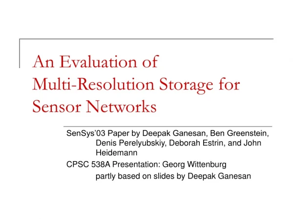 An Evaluation of Multi-Resolution Storage for Sensor Networks