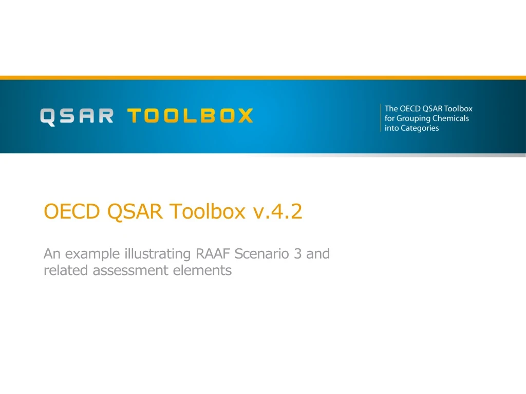 oecd qsar toolbox v 4 2 an example illustrating raaf s cenario 3 and related assessment elements