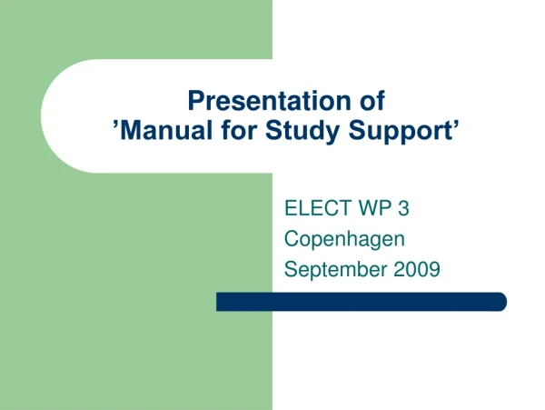 Presentation of  ’Manual for Study Support’