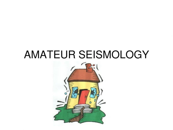 AMATEUR SEISMOLOGY
