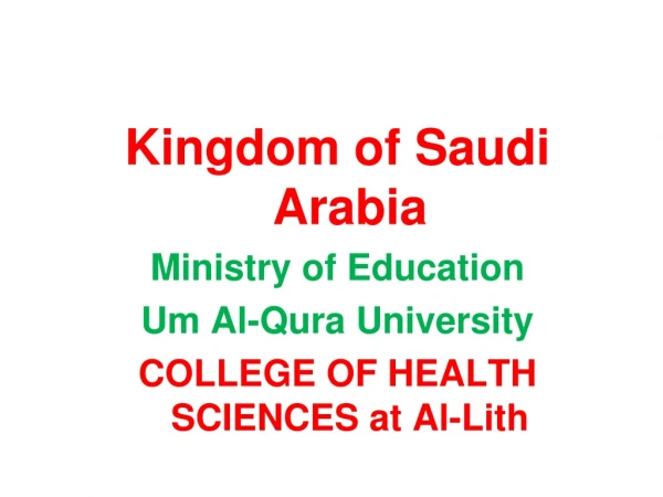 Kingdom of  S audi Arabia Ministry of Education Um Al-Qura University