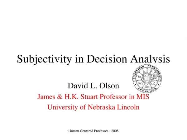 Subjectivity in Decision Analysis