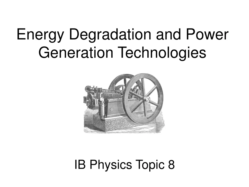 energy degradation and power generation technologies