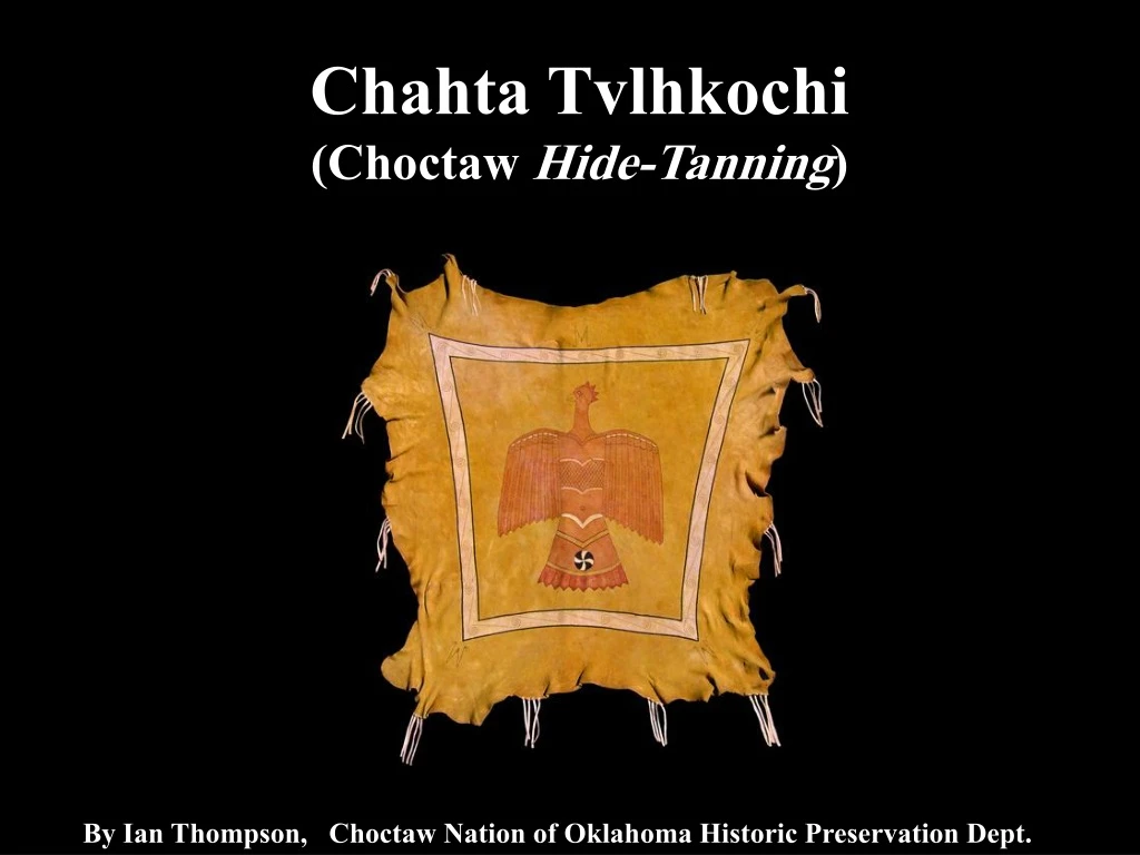 chahta tvlhkochi choctaw hide tanning