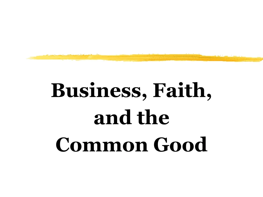 business faith and the common good