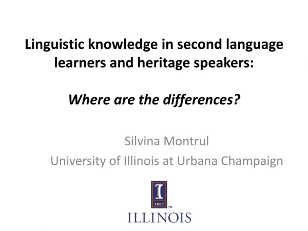Linguistic knowledge in second language learners and heritage speakers: Where are the differences?