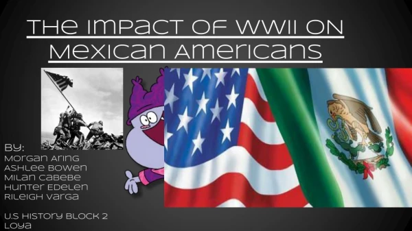 The Impact of WWII oN Mexican Americans