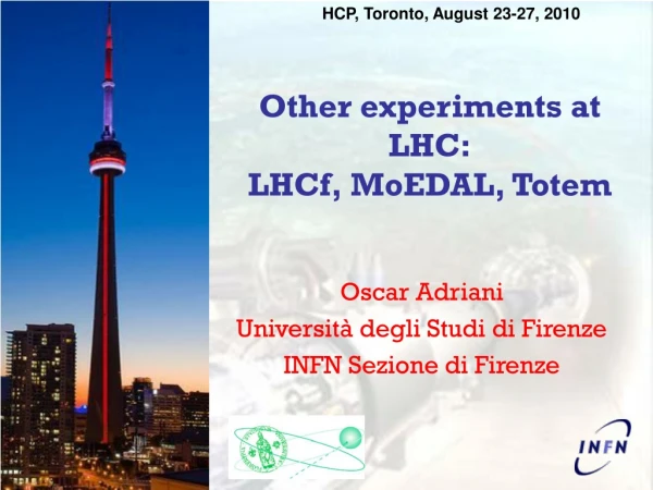 Other experiments at LHC: LHCf, MoEDAL, Totem
