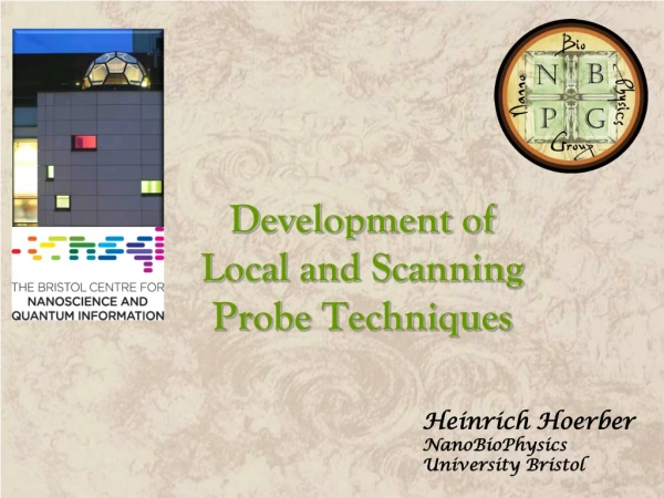 Development of  Local and Scanning  Probe Techniques