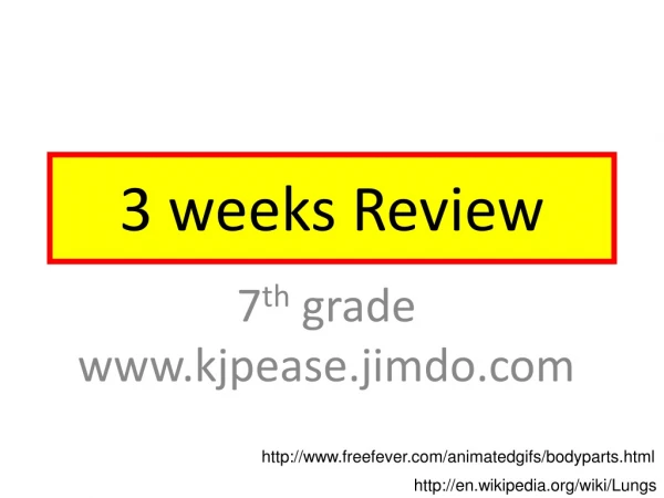 3 weeks Review