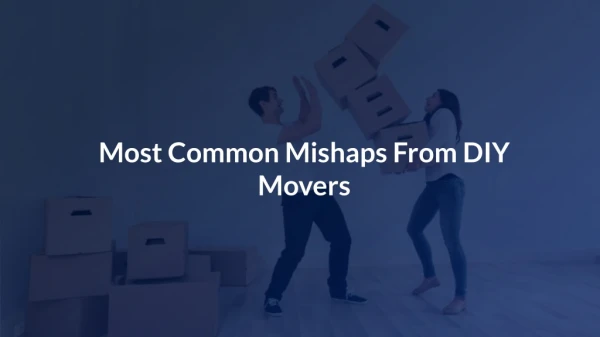 most common mishaps from diy movers