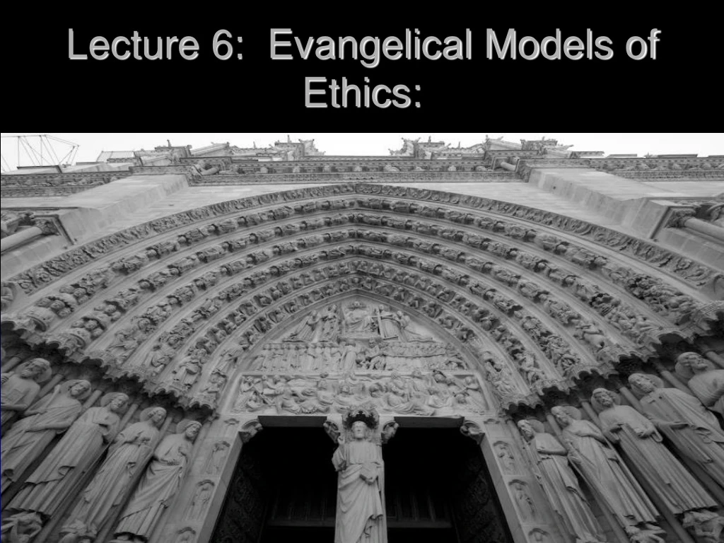 lecture 6 evangelical models of ethics