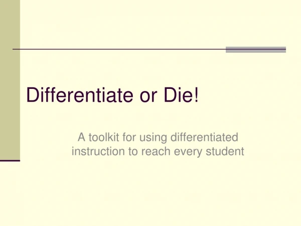 Differentiate or Die!