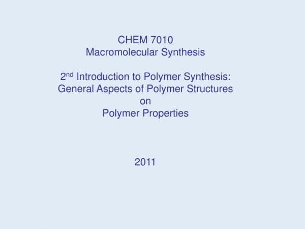 CHEM 7010 Macromolecular Synthesis