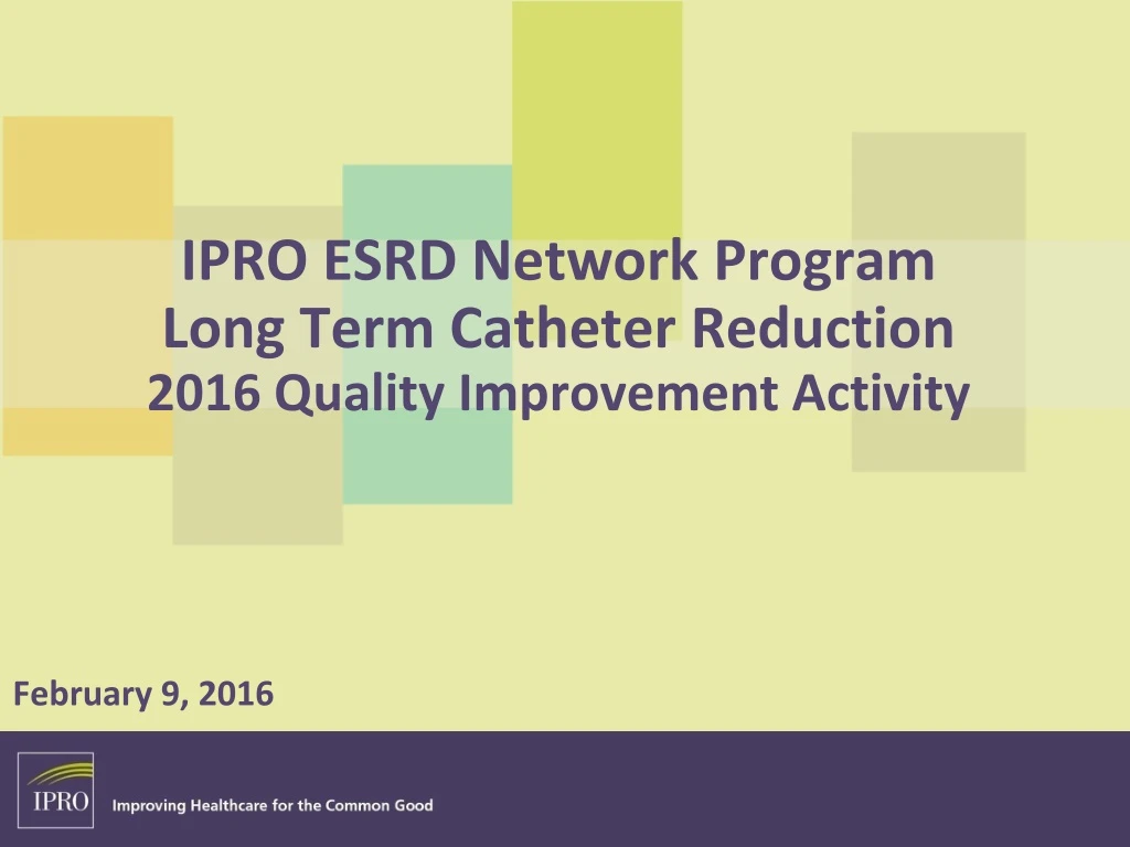 ipro esrd network program long term catheter reduction 2016 quality improvement activity