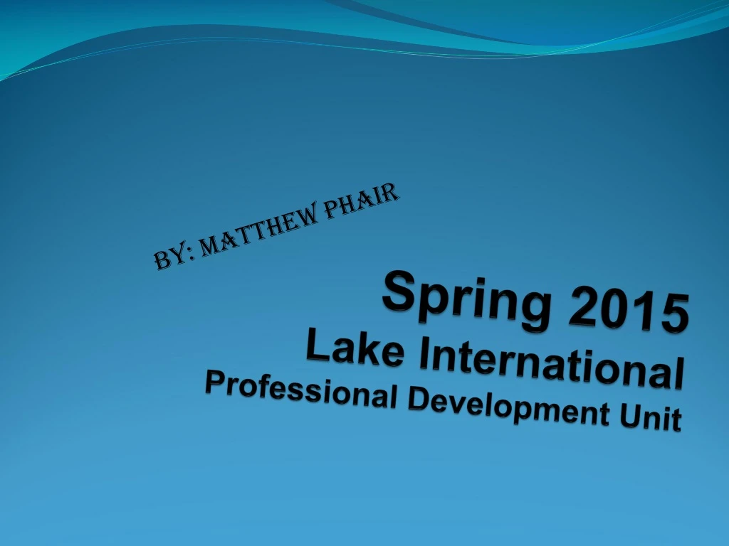 spring 2015 lake international professional development unit