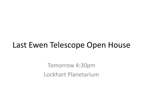 Last Ewen Telescope Open House