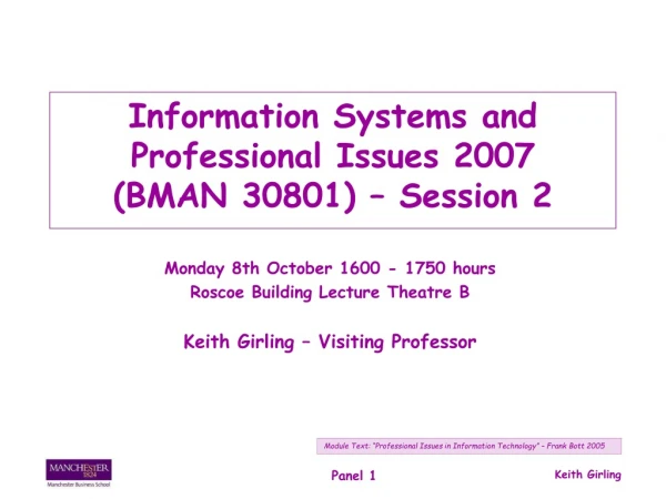 Information Systems and Professional Issues 2007 (BMAN 30801) – Session 2
