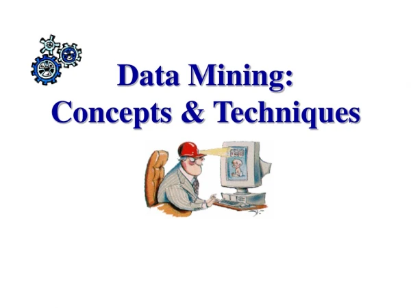 Data Mining:  Concepts &amp; Techniques