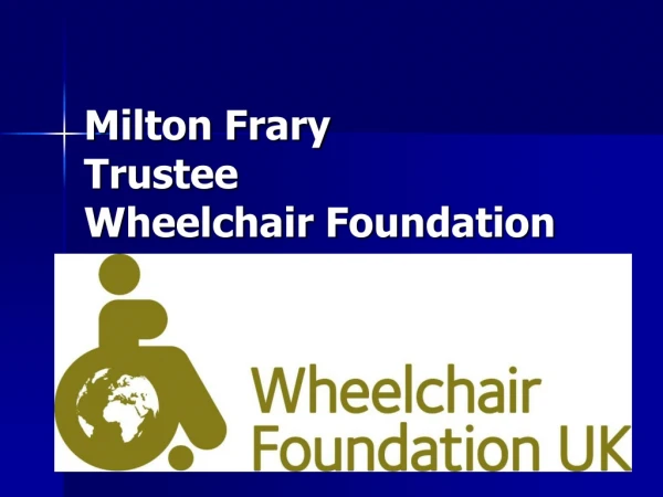 Milton Frary Trustee Wheelchair Foundation